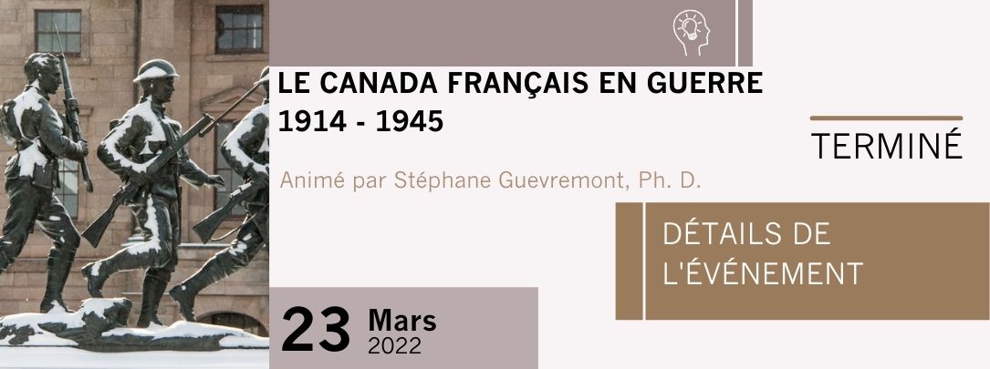 Le Canada français en guerre: 1914 - 1945